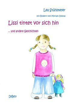 Lissi tintet vor sich hin und andere Geschichten von DeBehr,  Verlag, Dostal,  Myriam, Stühlmeyer,  Lea