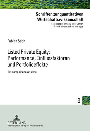 Listed Private Equity: Performance, Einflussfaktoren und Portfolioeffekte von Stich,  Fabian