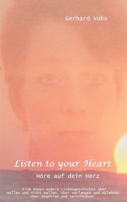 Listen to your heart von Vohs,  Gerhard