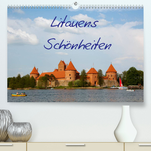 Litauens Schönheiten (Premium, hochwertiger DIN A2 Wandkalender 2022, Kunstdruck in Hochglanz) von N.,  N.