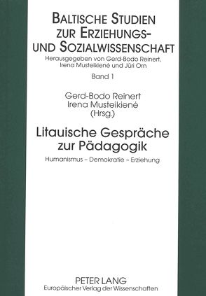 Litauische Gespräche zur Pädagogik von Musteikiene,  Irena, Reinert,  Gerd-Bodo