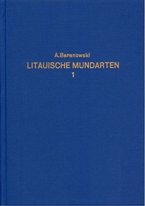 Litauische Mundarten / Litauische Mundarten – Band 1 von Baranowski,  Anton, Specht,  F.