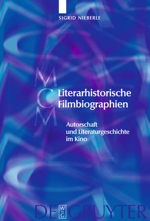 Literarhistorische Filmbiographien von Nieberle,  Sigrid