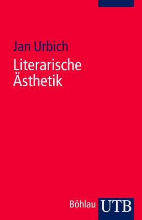 Literarische Ästhetik von Urbich,  Jan