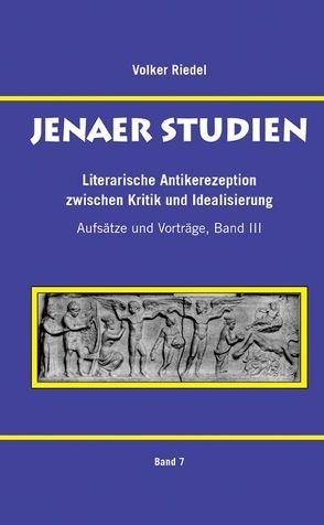 Literarische Antikerezeption zwischen Kritik und Idealisierung von Riedel,  Volker