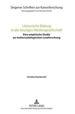 Literarische Bildung in der heutigen Mediengesellschaft von Dawidowski,  Christian