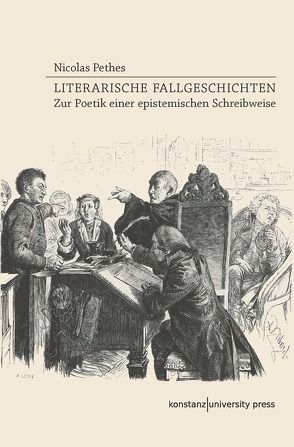 Literarische Fallgeschichten von Pethes,  Nicolas