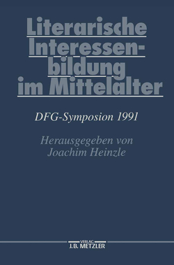 Literarische Interessenbildung im Mittelalter von Heinzle,  Joachim