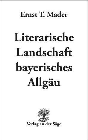 Literarische Landschaft bayerisches Allgäu von Mader,  Ernst T