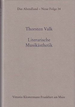 Literarische Musikästhetik von Valk,  Thorsten