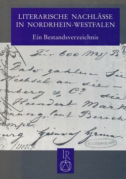 Literarische Nachlässe in Nordrhein-Westfalen von Rohnke-Rostalski,  Dagmar