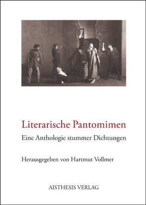 Literarische Pantomimen von Bahr,  Hermann, Beer-Hofmann,  Richard, Einstein,  Carl, Feuchtwanger,  Lion, Freksa,  Friedrich, Hauptmann,  Carl, Mell,  Max, Sakheim,  Arthur, Salten,  Felix, Scheerbart,  Paul, Schnitzler,  Arthur, Schönborn,  Louisemarie, Vollmer,  Hartmut, Vollmüller,  Karl, von Hofmannsthal,  Hugo, von Levetzkow,  Karl, Walser,  Robert, WSedekind,  Frank