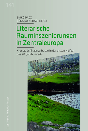 Literarische Rauminszenierungen in Zentraleuropa von Dácz,  Eniko, Jakabházi,  Réka