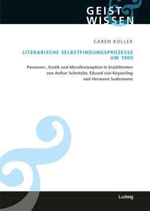 Literarische Selbstfindungsprozesse um 1900. von Kollek,  Caren