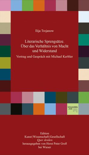 Literarische Sprengsätze von Kerbler,  Michael, Trojanow,  Ilija