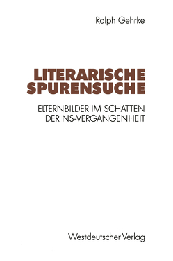 Literarische Spurensuche von Gehrke,  Ralph