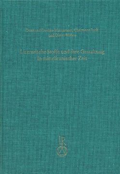 Literarische Stoffe und ihre Gestaltung in mitteliranischer Zeit von Durkin-Meisterernst,  Desmond, Reck,  Christiane, Weber,  Dieter