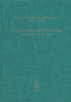 Literarische Stoffe und ihre Gestaltung in mitteliranischer Zeit von Durkin-Meisterernst,  Desmond, Reck,  Christiane, Weber,  Dieter