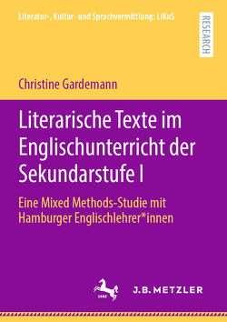 Literarische Texte im Englischunterricht der Sekundarstufe I von Gardemann,  Christine