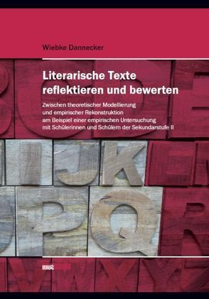 Literarische Texte reflektieren und bewerten von Dannecker,  Wiebke