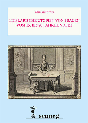 LITERARISCHE UTOPIEN VON FRAUEN VOM 15. BIS 20. JAHRHUNDERT von Wyrwa,  Christiane