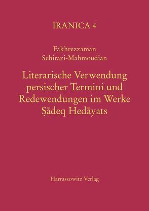 Literarische Verwendung persischer Termini und Redewendungen im Werke Sadeq Hedayats von Schirazi-Mahmoudian,  Fakhrezzaman