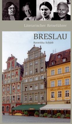 Literarischer Reiseführer Breslau von Roswitha,  Schieb