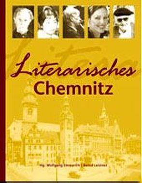 Literarisches Chemnitz von Emmerisch,  Wolfgang, Leistner,  Bernd