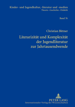 Literarizität und Komplexität der Jugendliteratur zur Jahrtausendwende von Bittner,  Christian