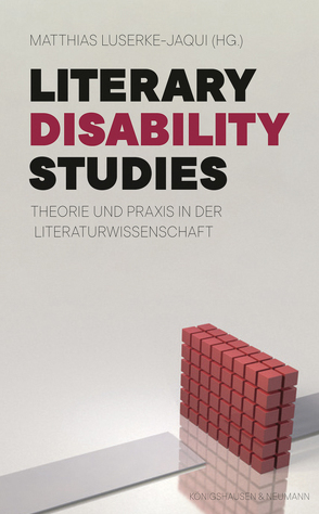 Literary Disability Studies von Luserke-Jaqui,  Matthias