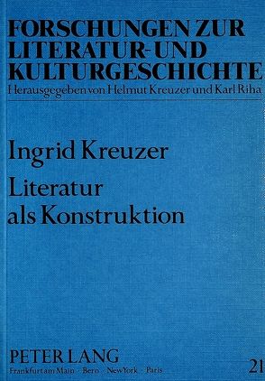 Literatur als Konstruktion von Kreuzer,  Ingrid