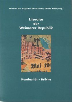 Literatur der Weimarer Republik. von Klein,  Michael, Klettenhammer,  Sieglinde, Pöder,  Elfriede