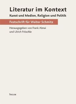 Literatur im Kontext von Almai,  Frank, Bernig,  Jörg, Drawert,  Kurt, Fröschle,  Ulrich, Gahse,  Zsuzsanna, Rakusa,  llma, Tieck,  Ludwig