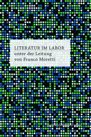 Literatur im Labor von Moretti,  Franco