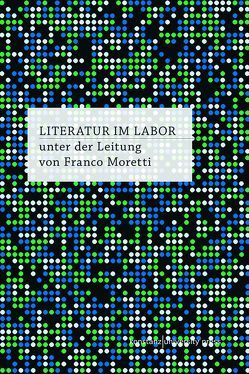 Literatur im Labor von Moretti,  Franco