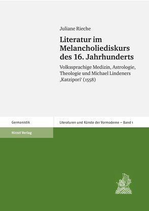 Literatur im Melancholiediskurs des 16. Jahrhunderts von Rieche,  Juliane