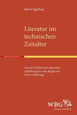 Literatur im technischen Zeitalter von Segeberg,  Harro