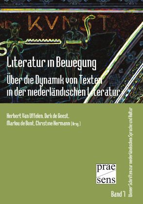 Literatur in Bewegung von de Bont,  Marlou, de Geest,  Dirk, Hermann,  Christine, Van Uffelen,  Herbert