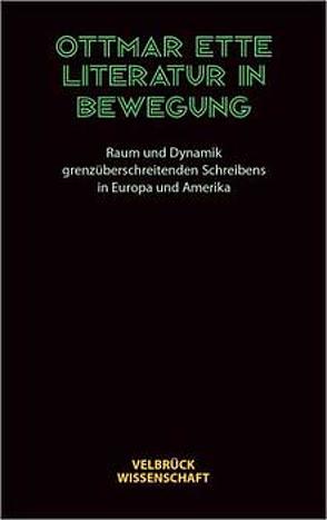 Literatur in Bewegung von Ette,  Ottmar