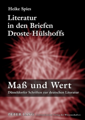 Literatur in den Briefen Droste-Hülshoffs von Spies,  Heike