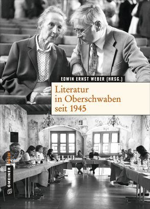 Literatur in Oberschwaben seit 1945 von Blickle,  Peter, Bosch,  Manfred, Burger,  Oswald, Gruber,  Ewald, Knittel,  Anton Philipp, Längle,  Ulrike, Renz,  Peter, Schwarzbauer,  Franz, Weber,  Edwin Ernst, Weber,  Jan Robert