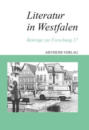 Literatur in Westfalen von Bahr-Somplatzki,  Gerlinde, Baumann,  Christiane, Campmann,  Rainer W, Farys,  Achim, Franzmeyer,  Fritz W, Goedden,  Walter, Gruhn,  Klaus, Hensel,  Horst, Jung,  Werner, Köhnen,  Ralph, Kokot,  Sylvia, Krug,  Josef, Küppersbusch,  Friedrich, Maxwill,  Arnold, Peuckmann,  Heinrich, Puls,  Gerd, Rottschäfer,  Nils, Schöfer,  Erasmus, Somplatzki,  Herbert, Straeter,  Ilse, Straeter,  Ulrich, Struckmeier,  Eckhard, Treeck,  Dieter, Wiegand,  Michaela, Wittkowski,  Joachim, Wolf,  Klaus-Peter