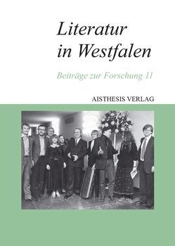 Literatur in Westfalen von Becker,  Martin, Curtius,  Mechthild, Goedden,  Walter, Granderath,  Greta, Grywatsch,  Jochen, Guski-Leinwand,  Susanne, Hensel,  Horst, Herholz,  Gerd, Ilbrig,  Cornelia, Jürgens,  Martin, Kaeufer,  Hugo E, Loskill,  Jörg, Meier,  Frank, Peuckmann,  Heinrich, Rudolph,  Dieter P, Sent,  Eleonore, Soergel,  Tabea, Straeter,  Ulrich, Wallmann,  Jürgen P.