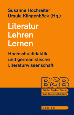 Literatur Lehren Lernen von Gottwald,  Herwig, Hochreiter,  Susanne, Janke,  Pia, Klingenböck,  Ursula, Sagmeister,  Gunhild, Schendl,  Herbert, Schmidt-Dengler,  Wendelin