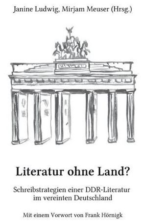 Literatur ohne Land? von Colombo,  Daniela, Hörnigk,  Frank, Klausnitzer,  Ralf, Koskinas,  Nikolaos-Ioannis, Krause,  Stephan, Ludwig,  Janine, Meuser,  Mirjam, Pohlmann,  Jens, Speck,  Petra, Thalhammer,  Iris