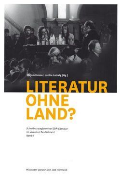 Literatur ohne Land? von Ahrend,  Hinrich, Argelès,  Daniel, Berendse,  Gerrit-Jan, Böttcher,  Anke Paula, Geist,  Peter, Hermand,  Jost, Hörnigk,  Therese, Krause,  Stephan, Krenzlin,  Leonore, Ledanff,  Susanne, Lewis,  Alison, Ludwig,  Janine, Markus,  Hannah, Meuser,  Mirjam, Opitz,  Michael, Quadrelli,  Paola, Schäkel,  Ilona, Schöneich,  Juliane, Schütt,  Hans-Dieter, Stillmark,  Hans-Christian, Urbahn de Jauregui,  Heidi