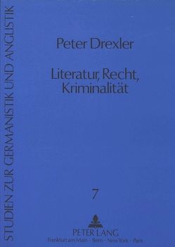 Literatur, Recht, Kriminalität von Drexler,  Peter