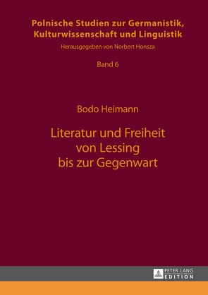 Literatur und Freiheit von Lessing bis zur Gegenwart von Heimann,  Bodo
