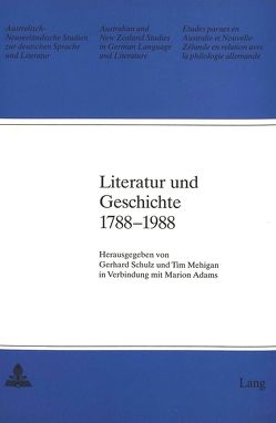 Literatur und Geschichte 1788-1988 von Adams,  Marion, Mehigan,  Tim, Schulz,  Gerhard