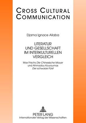 Literatur und Gesellschaft im interkulturellen Vergleich von Allaba,  Djama Ignace